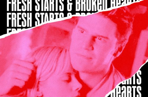 fresh starts & broken hearts – by sega bodega